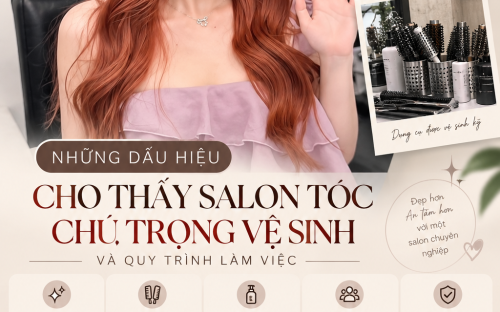 NHỮNG DẤU HIỆU CHO THẤY SALON TÓC CHÚ TRỌNG VỆ SINH VÀ QUY TRÌNH LÀM VIỆC